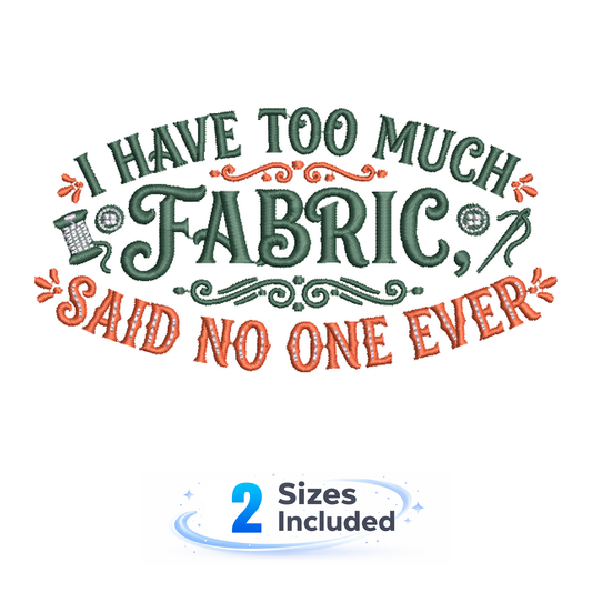 Too Much Fabric - Embroidery Design